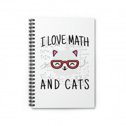 I Love Math And Cats - Spiral Notebook